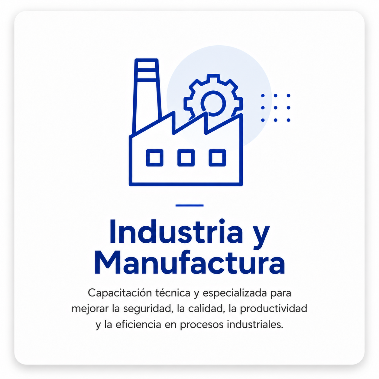 Sector Industria y Manufactura - Seguridad, calidad y productividad industrial
